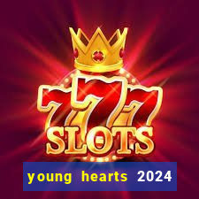 young hearts 2024 onde assistir